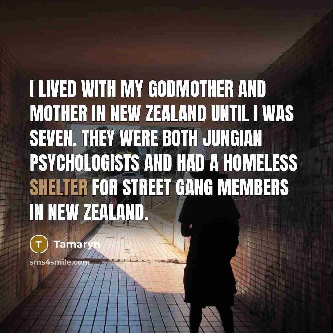 “I lived with my godmother and mother in New Zealand…” quote by Tamaryn