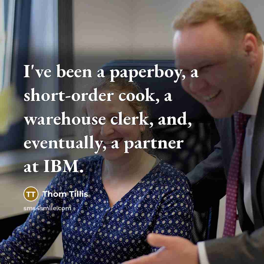 “I've been a paperboy, a short-order cook, a warehouse clerk,…” quote by Thom Tillis