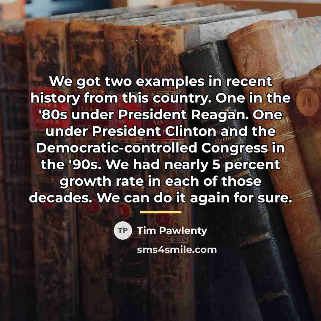“We got two examples in recent history from this country.…” quote by Tim Pawlenty