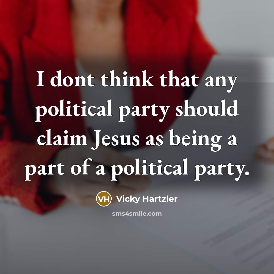 “I dont think that any political party should claim Jesus…” quote by Vicky Hartzler