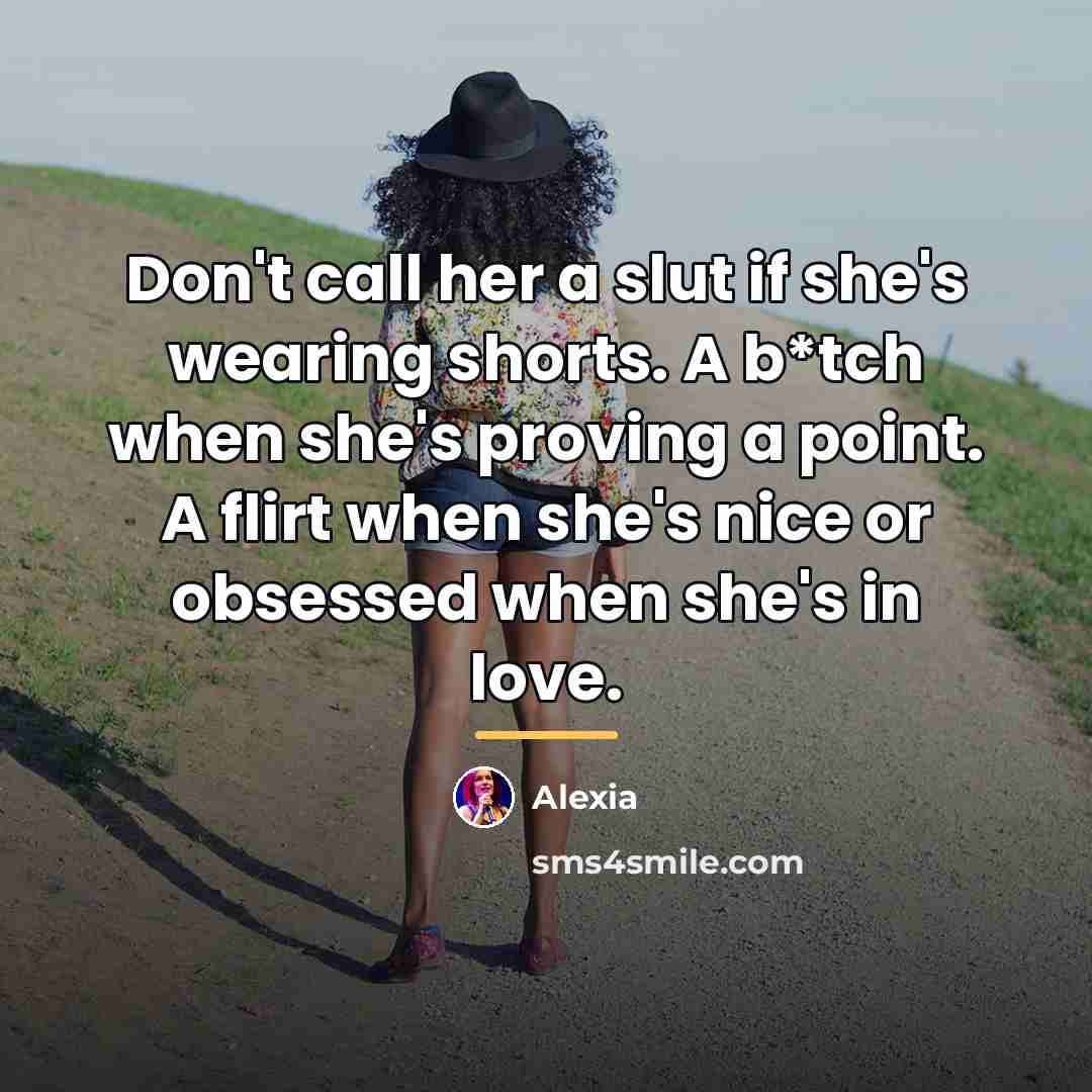 “Don't call her a slut if she's wearing shorts. A…” quote by Alexia