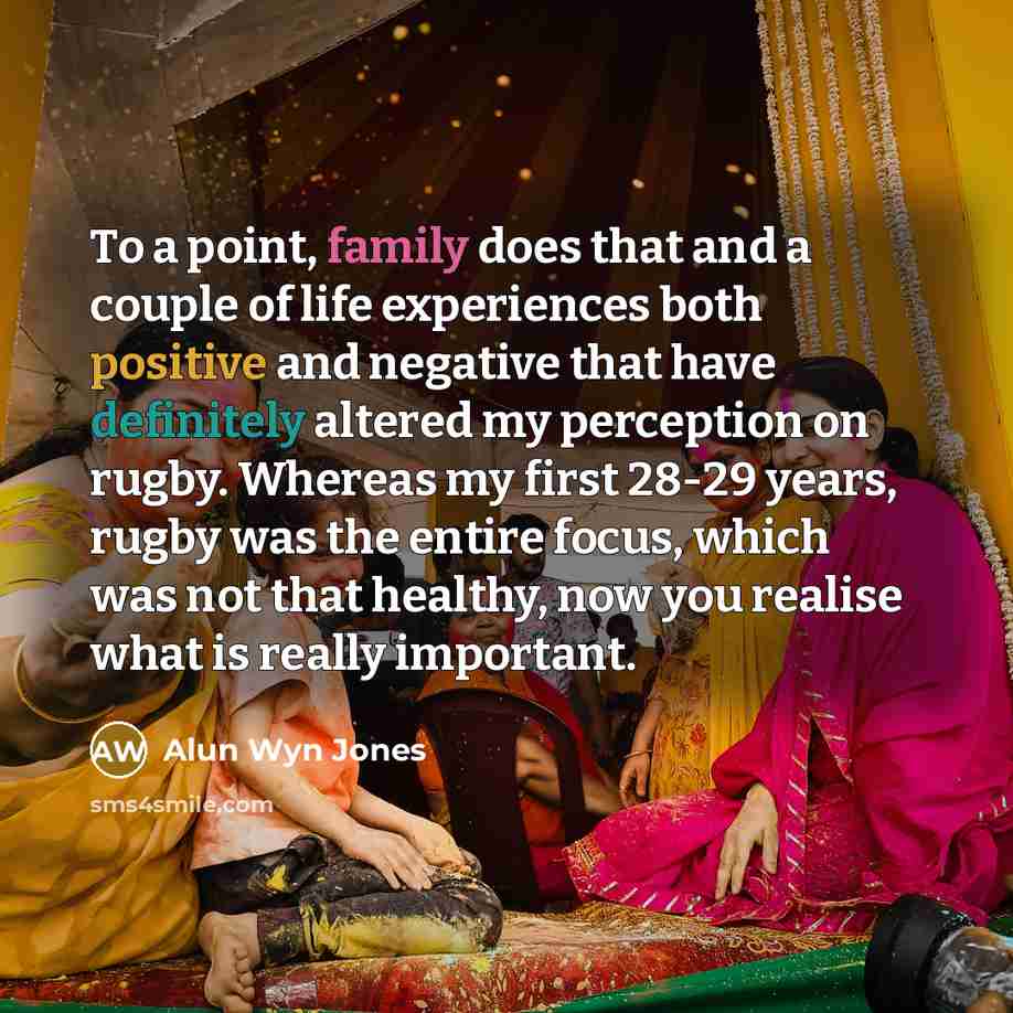 “To a point, family does that and a couple of…” quote by Alun Wyn Jones