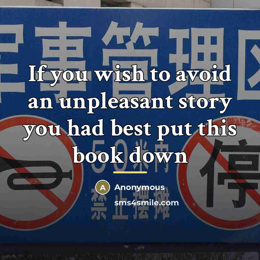 “If you wish to avoid an unpleasant story you had…” quote by Anonymous