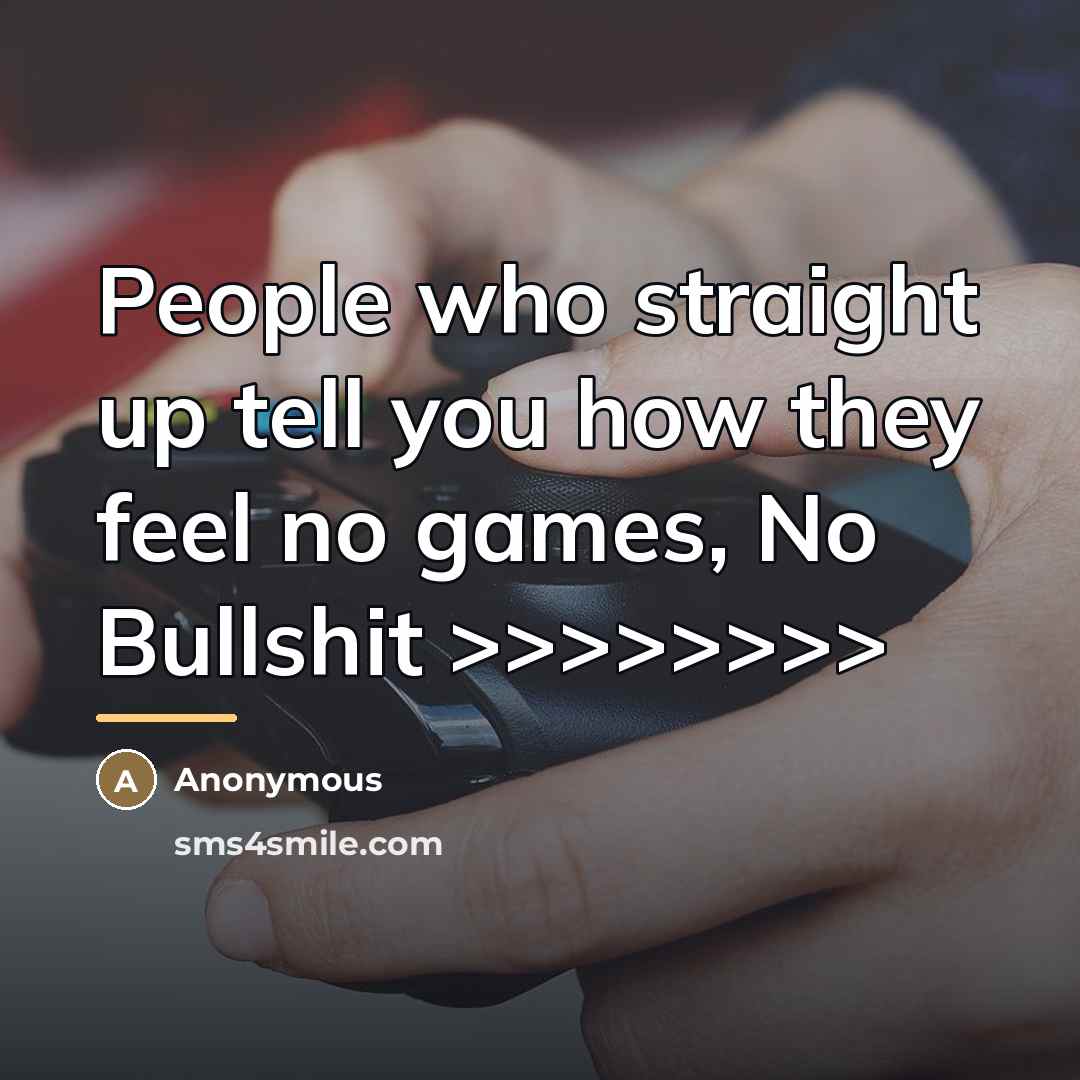 “People who straight up tell you how they feel no…” quote by Anonymous