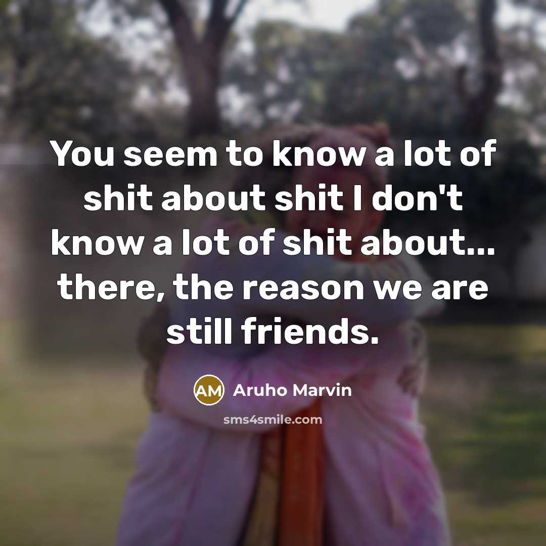 “You seem to know a lot of shit about shit…” quote by Aruho Marvin