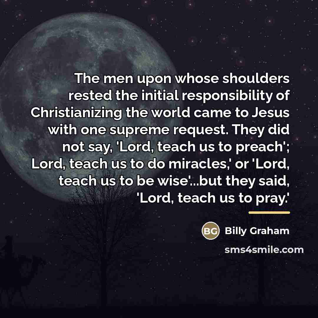 “The men upon whose shoulders rested the initial responsibility of…” quote by Billy Graham