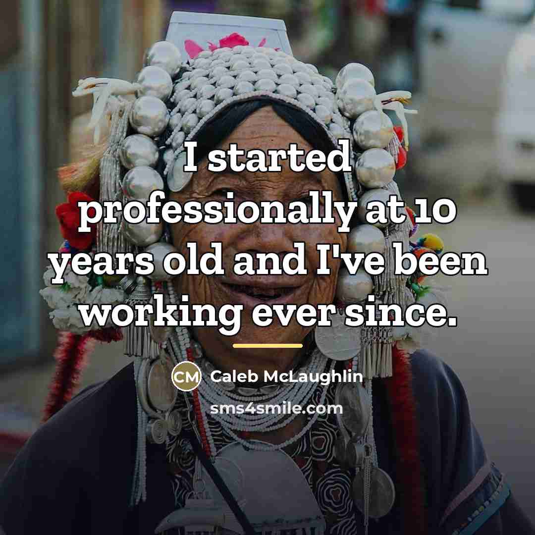 “I started professionally at 10 years old and I've been…” quote by Caleb McLaughlin