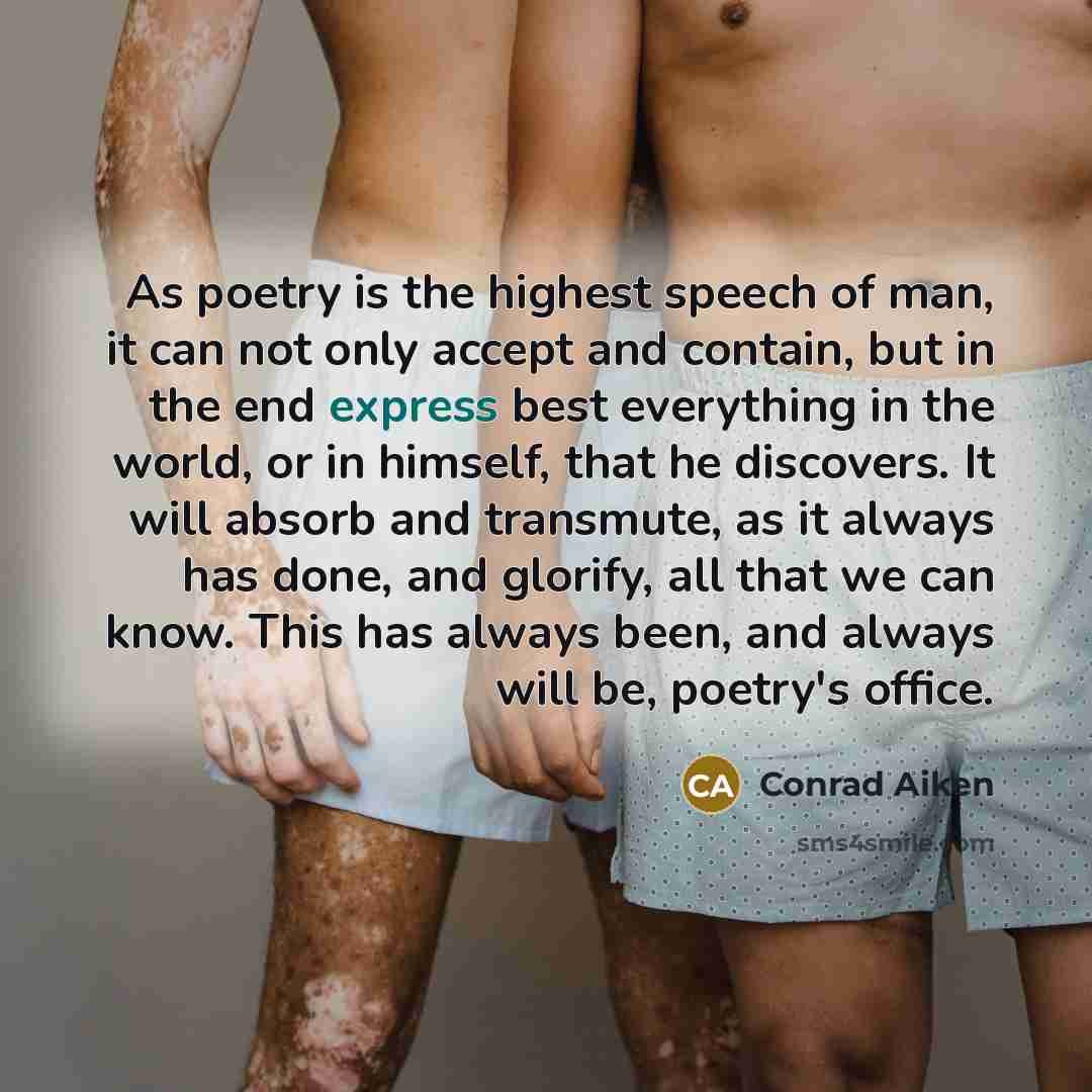 “As poetry is the highest speech of man, it can…” quote by Conrad Aiken