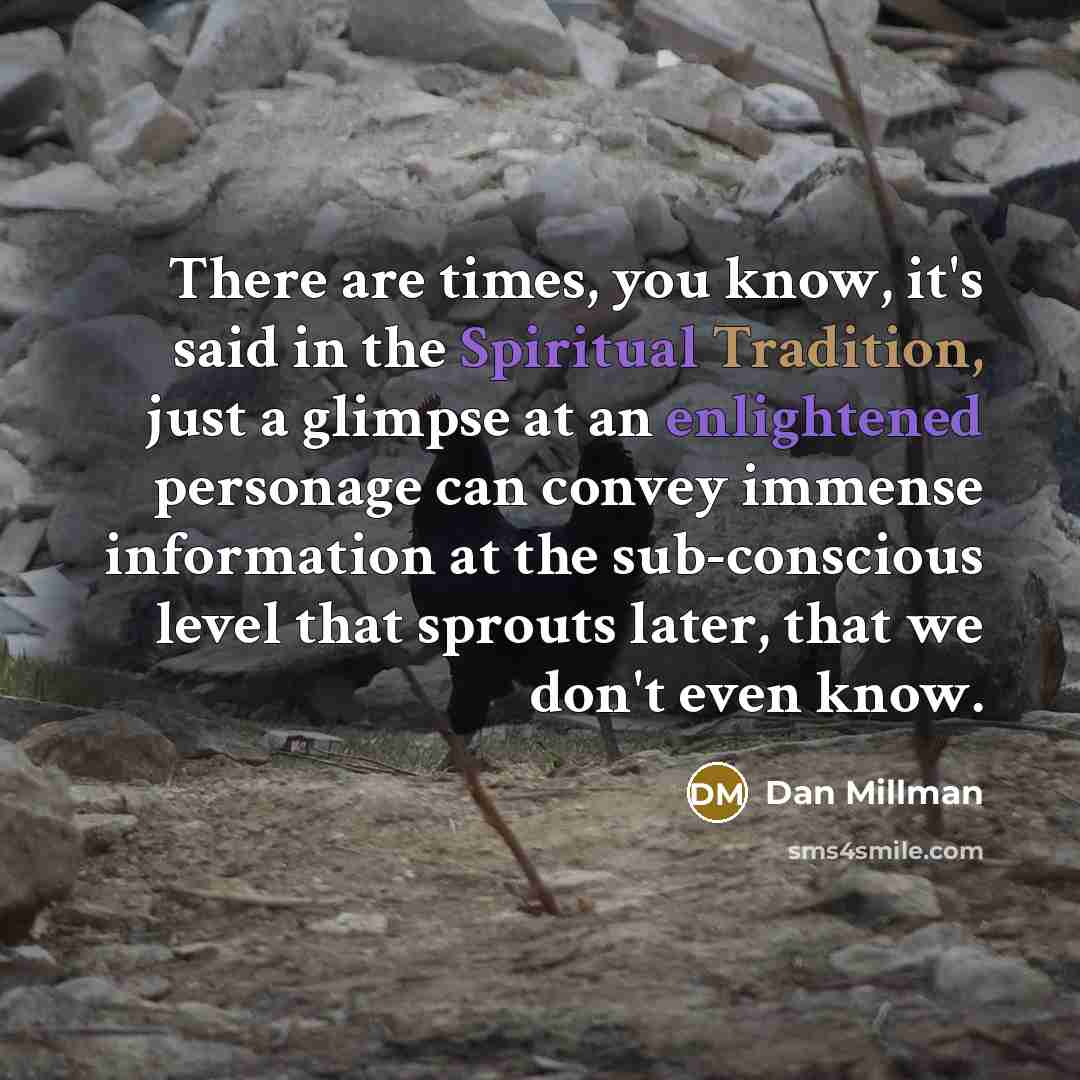 “There are times, you know, it's said in the Spiritual…” quote by Dan Millman