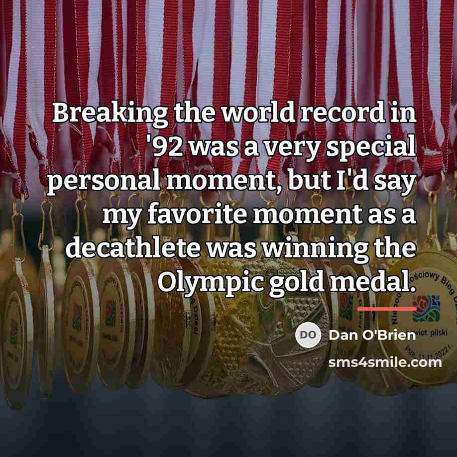 “Breaking the world record in '92 was a very special…” quote by Dan O'Brien