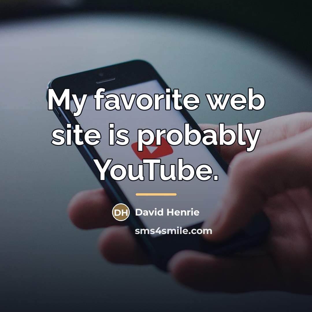 “My favorite web site is probably YouTube.…” quote by David Henrie