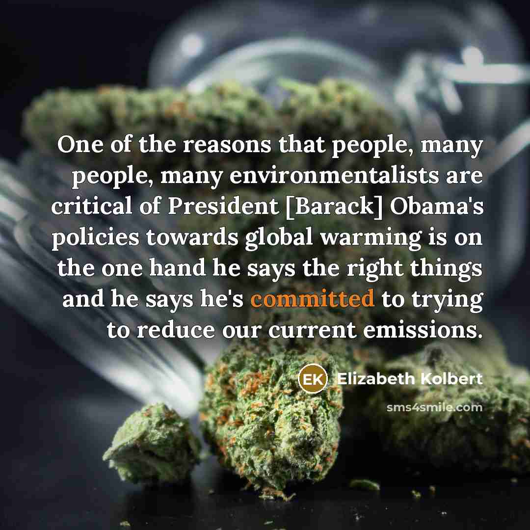 “One of the reasons that people, many people, many environmentalists…” quote by Elizabeth Kolbert