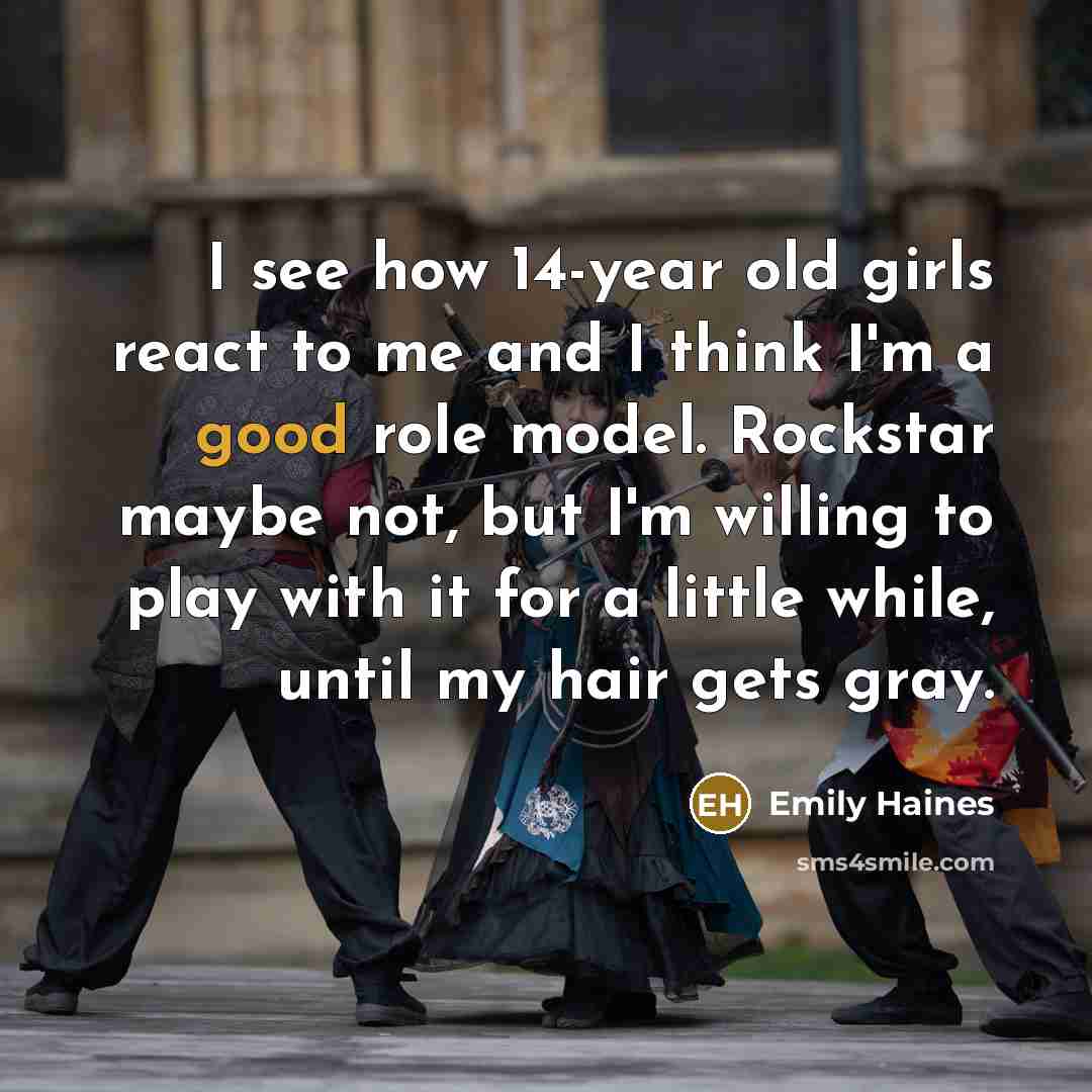 “I see how 14-year old girls react to me and…” quote by Emily Haines