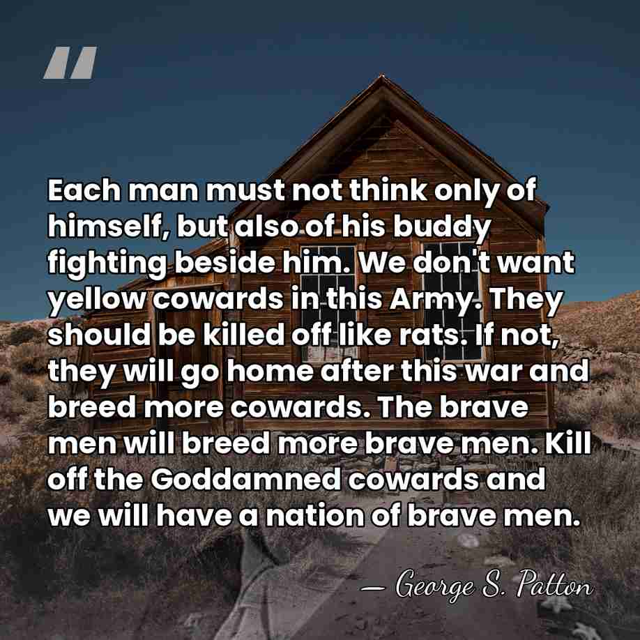 Each man must not think only of himself, but also of his&hellip; - George S. Patton