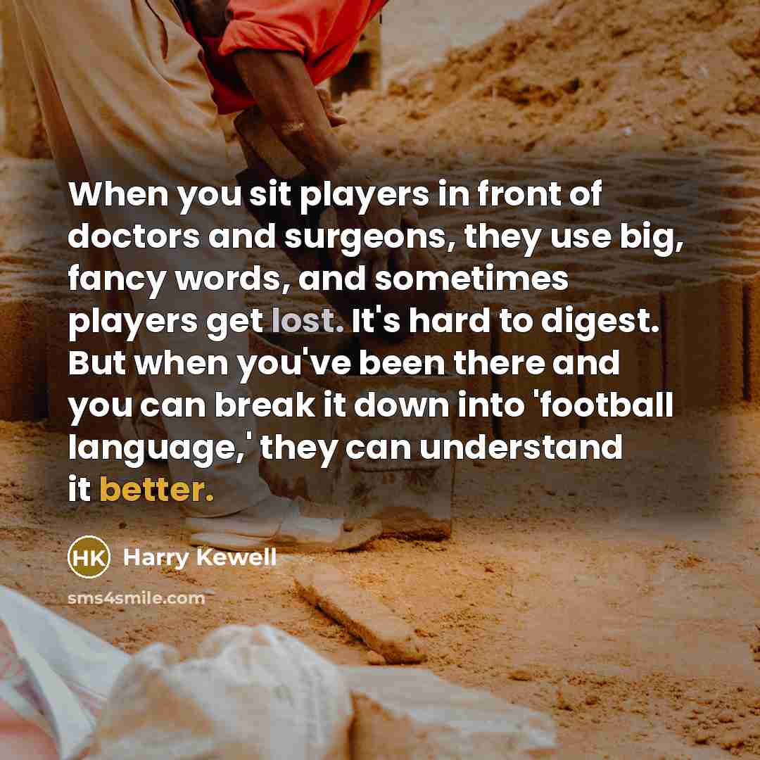 “When you sit players in front of doctors and surgeons,…” quote by Harry Kewell