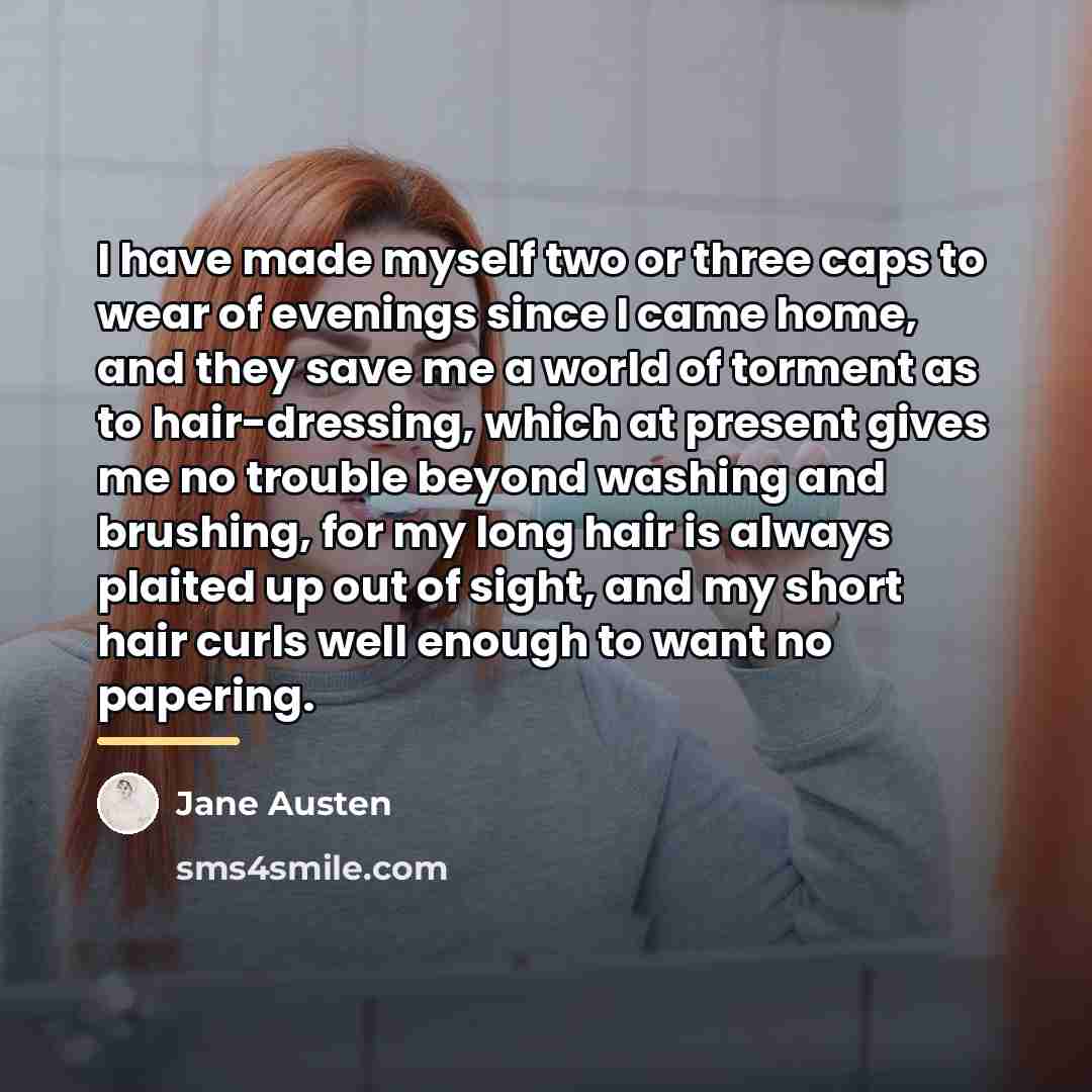 “I have made myself two or three caps to wear…” quote by Jane Austen