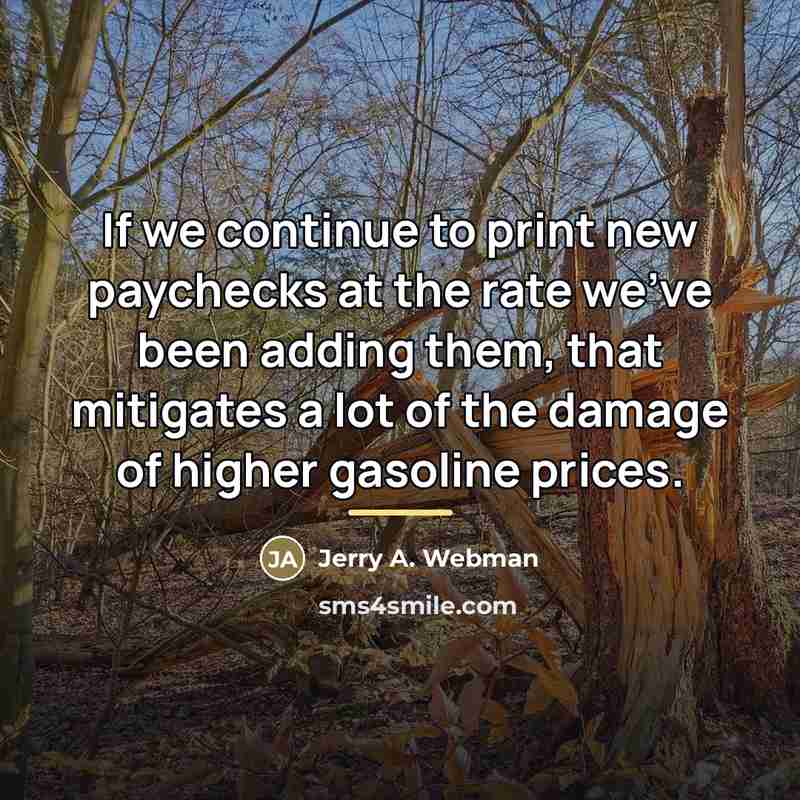 “If we continue to print new paychecks at the rate…” quote by Jerry A. Webman