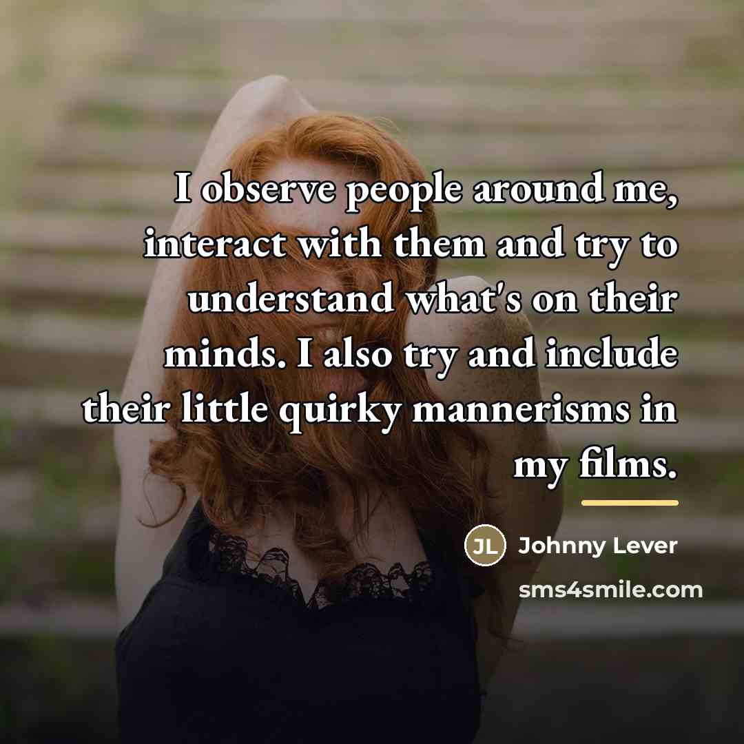 “I observe people around me, interact with them and try…” quote by Johnny Lever