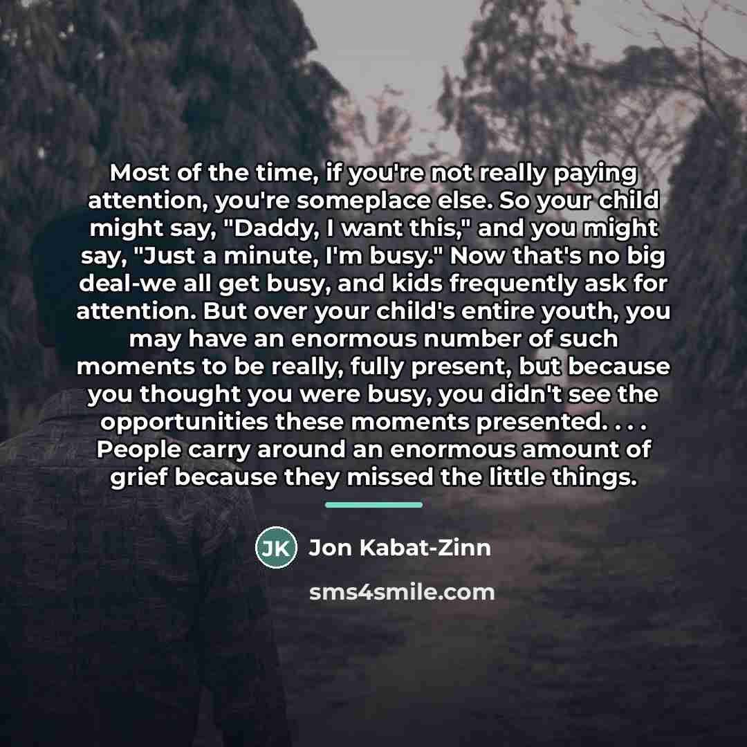 “Most of the time, if you're not really paying attention,…” quote by Jon Kabat-Zinn