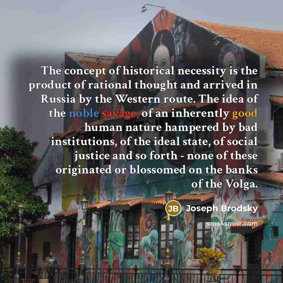 “The concept of historical necessity is the product of rational…” quote by Joseph Brodsky