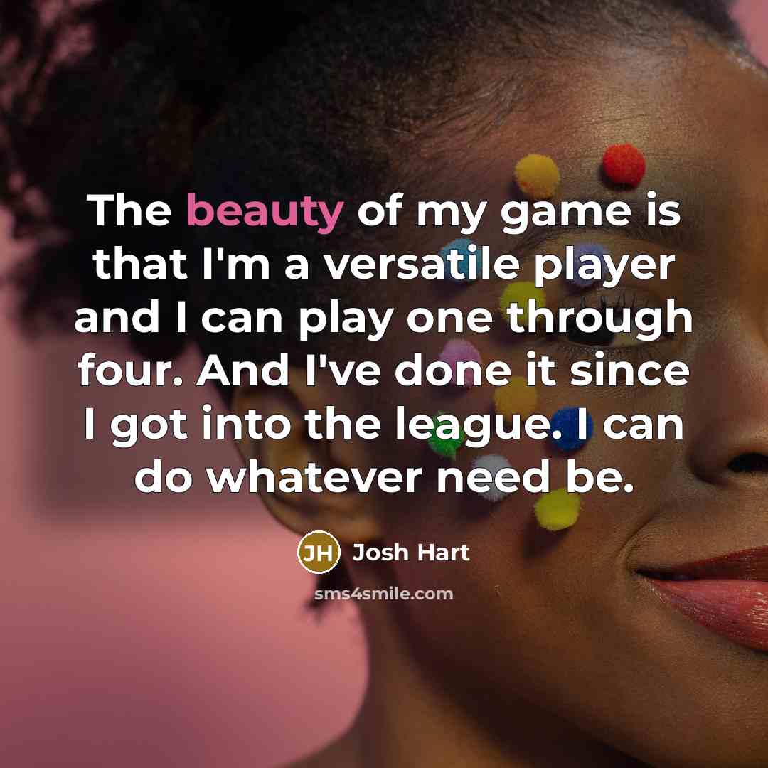 “The beauty of my game is that I'm a versatile…” quote by Josh Hart
