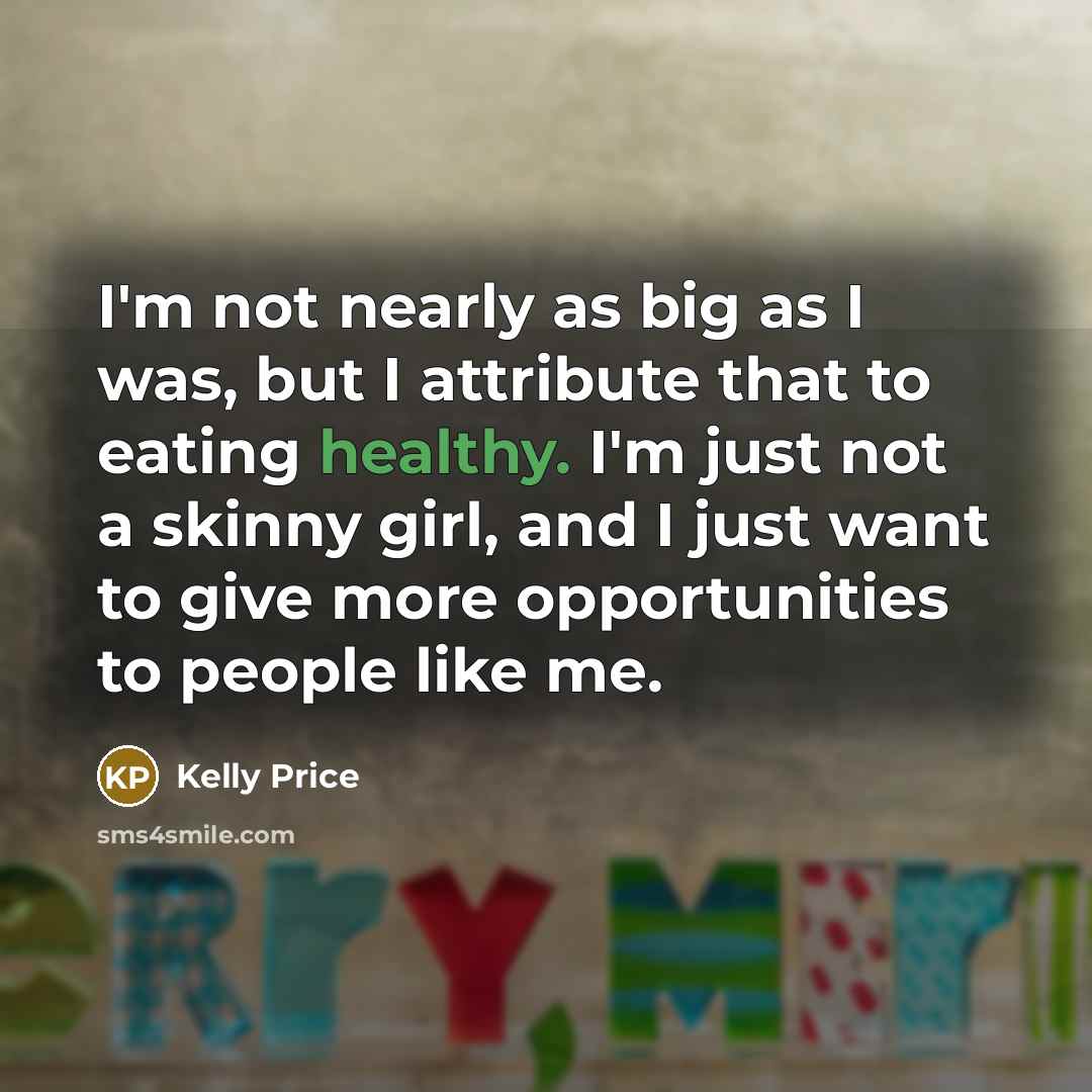 “I'm not nearly as big as I was, but I…” quote by Kelly Price