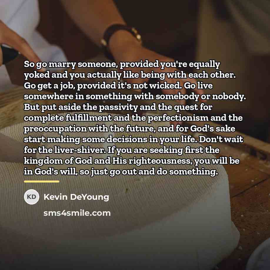 “So go marry someone, provided you're equally yoked and you…” quote by Kevin DeYoung