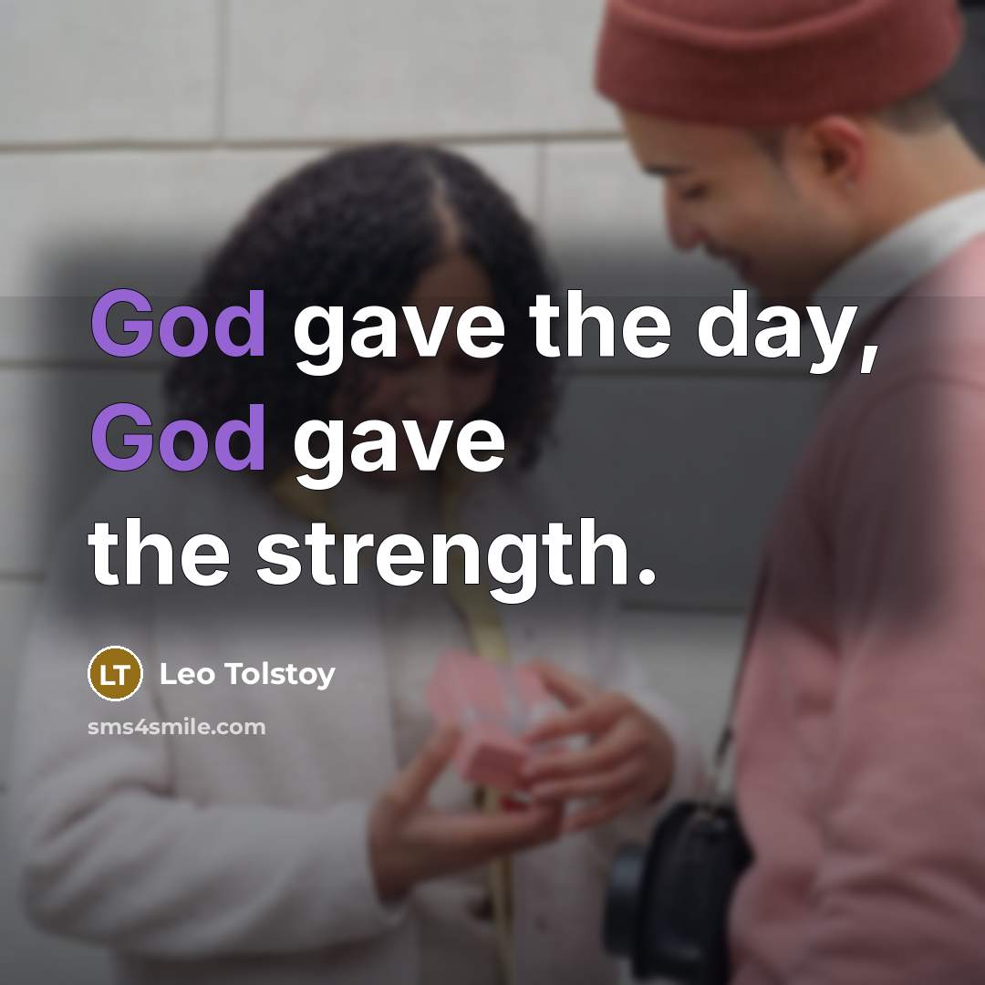 “God gave the day, God gave the strength.…” quote by Leo Tolstoy