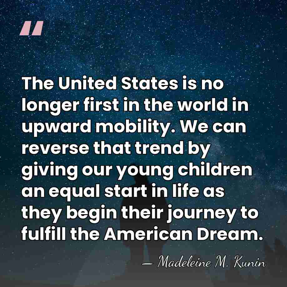 The United States is no longer first in the world in upward&hellip; - Madeleine M. Kunin