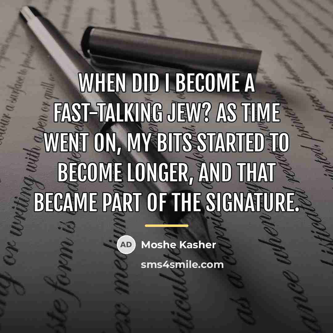 “When did I become a fast-talking Jew? As time went…” quote by Moshe Kasher