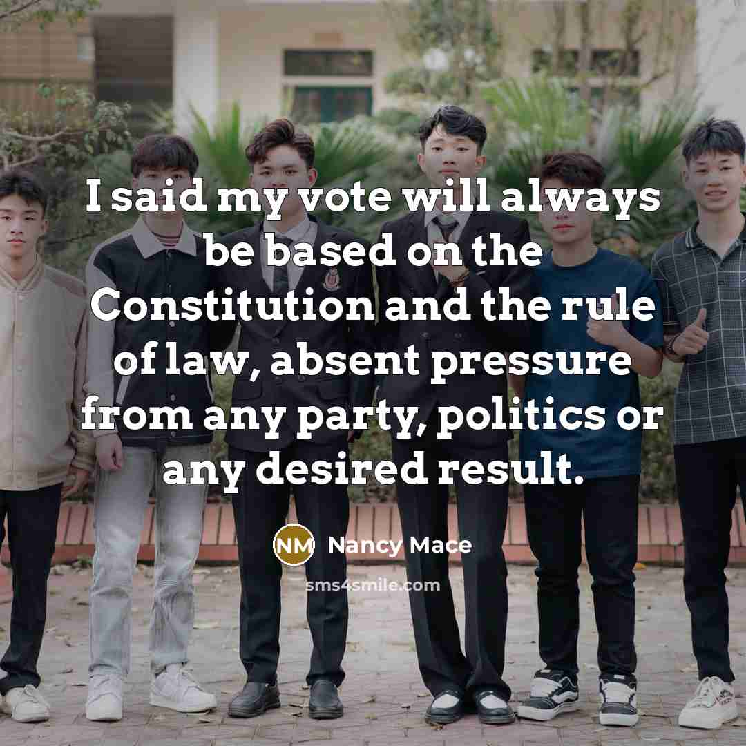 “I said my vote will always be based on the…” quote by Nancy Mace