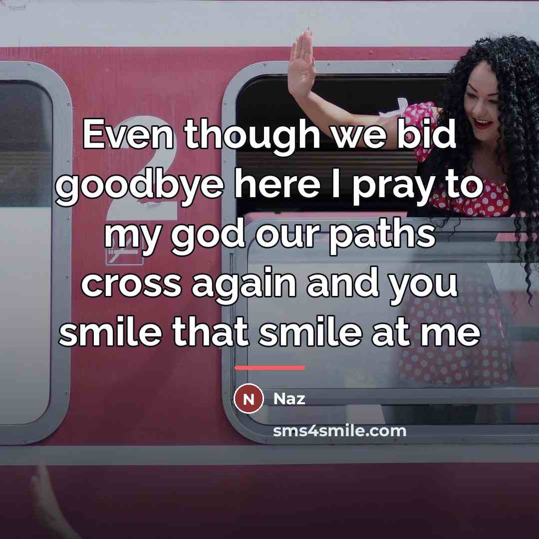 “Even though we bid goodbye here I pray to my…” quote by Naz