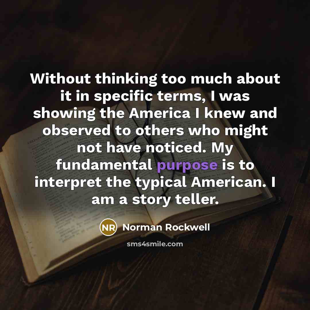 “Without thinking too much about it in specific terms, I…” quote by Norman Rockwell