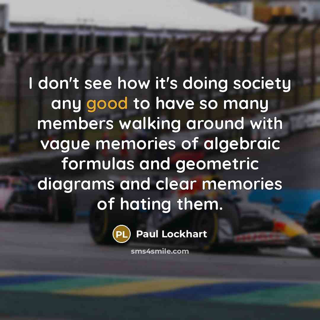 “I don't see how it's doing society any good to…” quote by Paul Lockhart