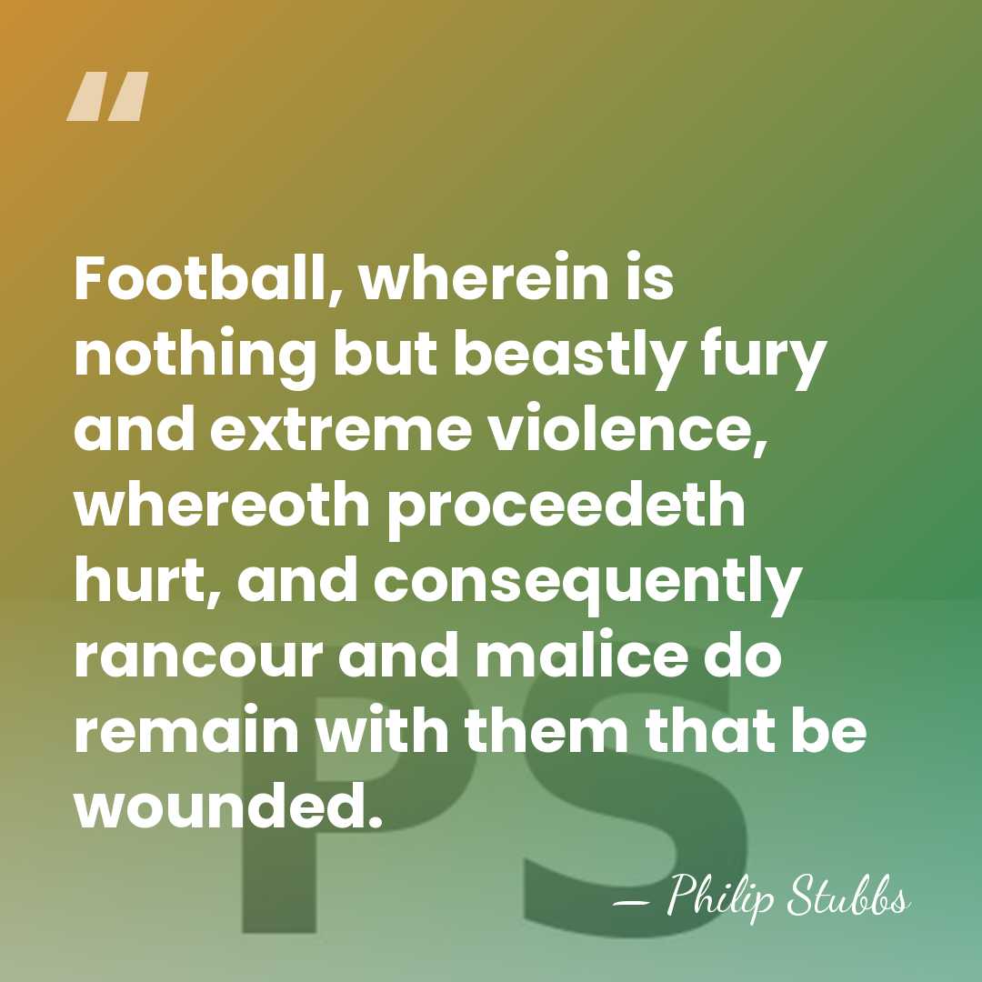 Football, wherein is nothing but beastly fury and extreme violence, whereoth proceedeth&hellip; - Philip Stubbs