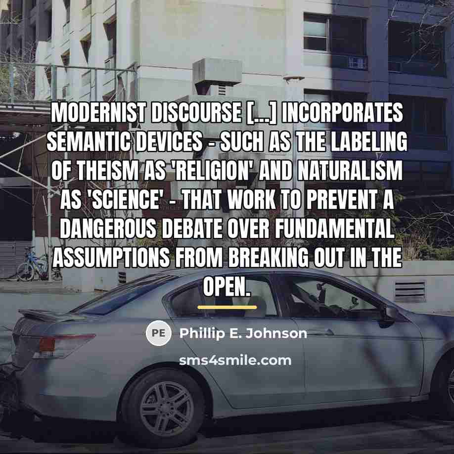 “Modernist discourse [...] incorporates semantic devices - such as the…” quote by Phillip E. Johnson