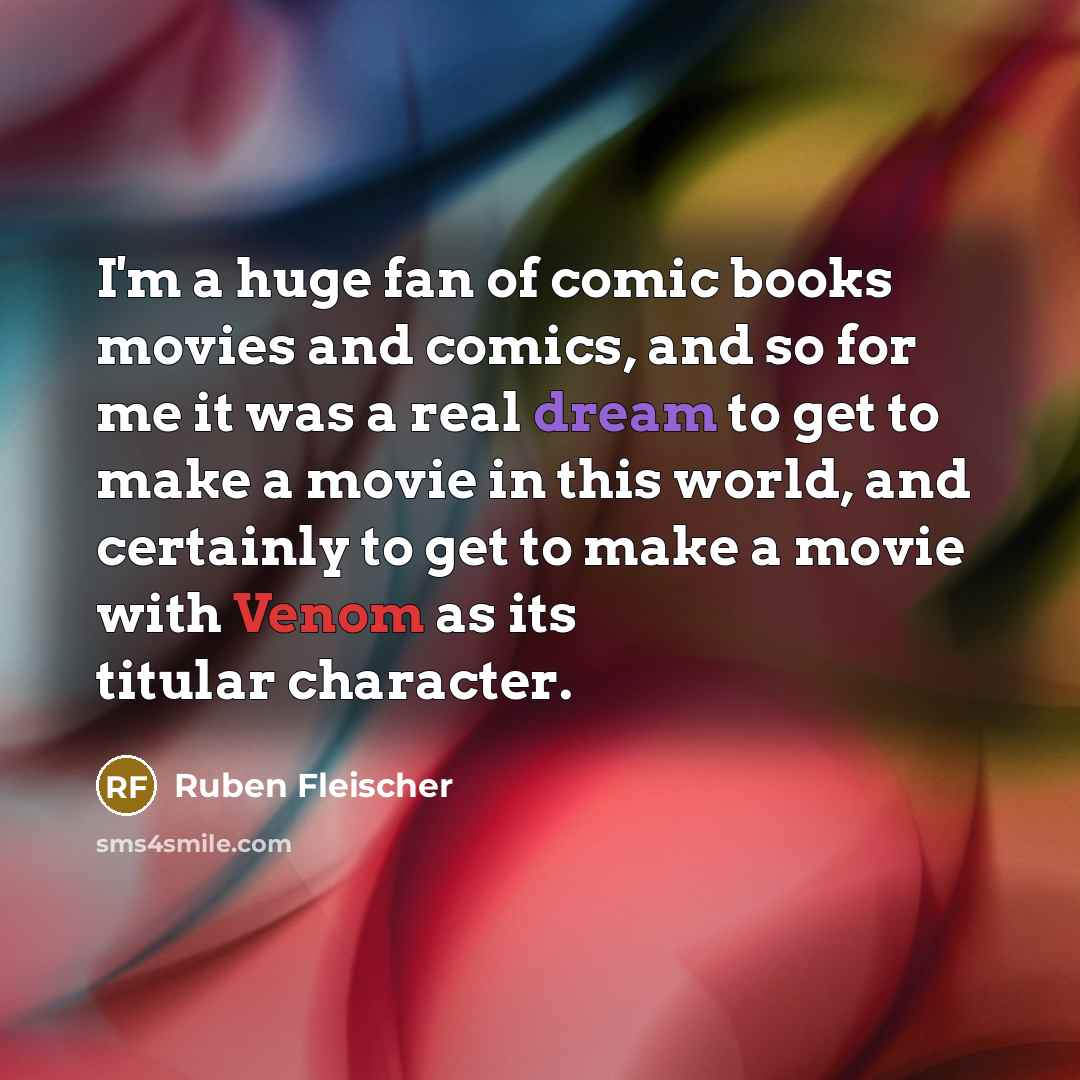 “I'm a huge fan of comic books movies and comics,…” quote by Ruben Fleischer