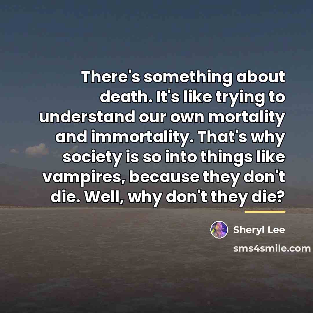 “There's something about death. It's like trying to understand our…” quote by Sheryl Lee