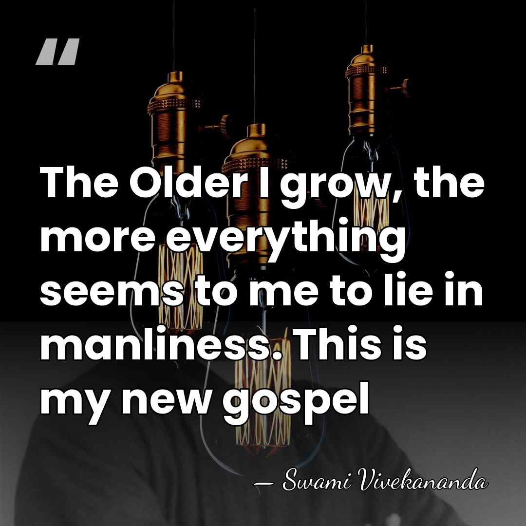 The Older I grow, the more everything seems to me to lie&hellip; - Swami Vivekananda
