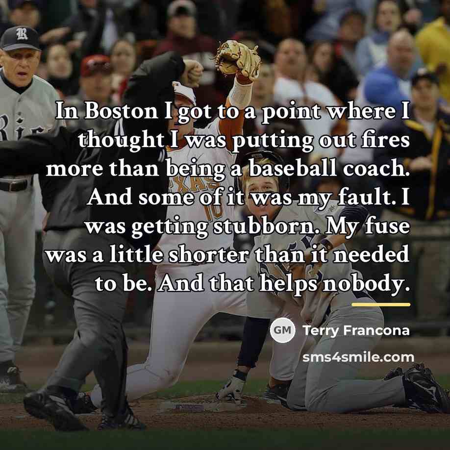 “In Boston I got to a point where I thought…” quote by Terry Francona