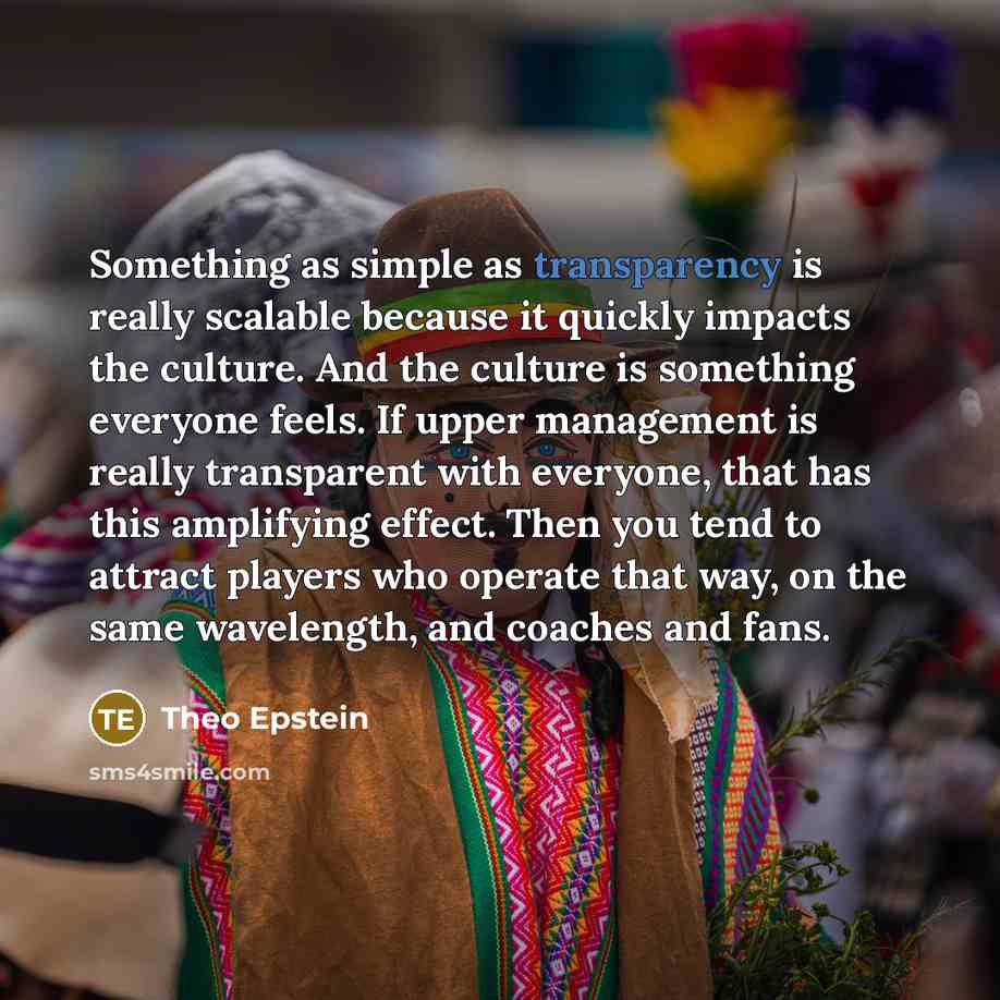 “Something as simple as transparency is really scalable because it…” quote by Theo Epstein