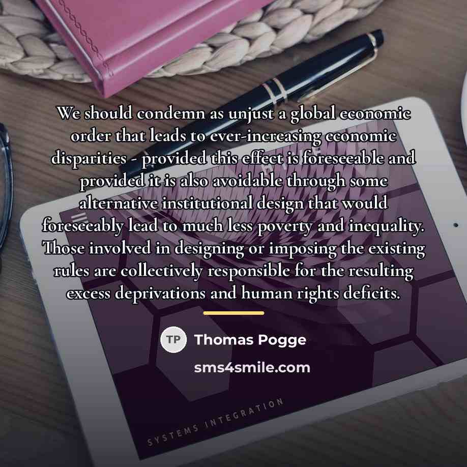 “We should condemn as unjust a global economic order that…” quote by Thomas Pogge