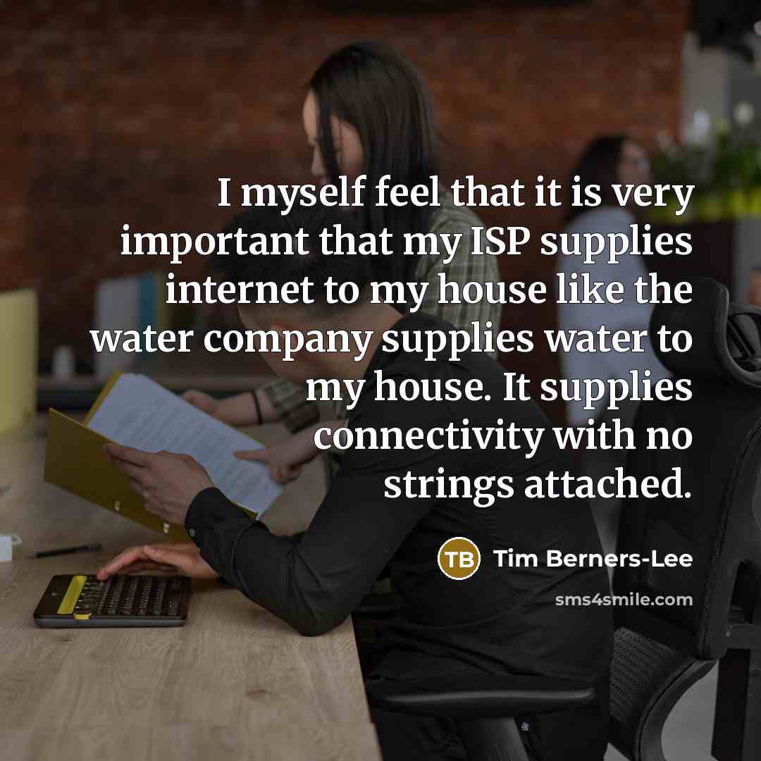 “I myself feel that it is very important that my…” quote by Tim Berners-Lee