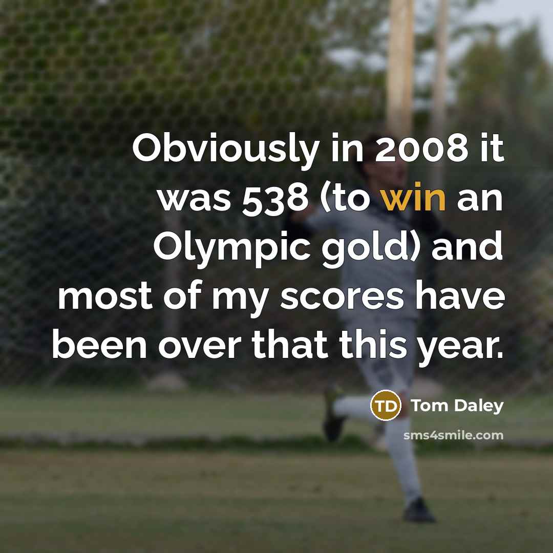 “Obviously in 2008 it was 538 (to win an Olympic…” quote by Tom Daley