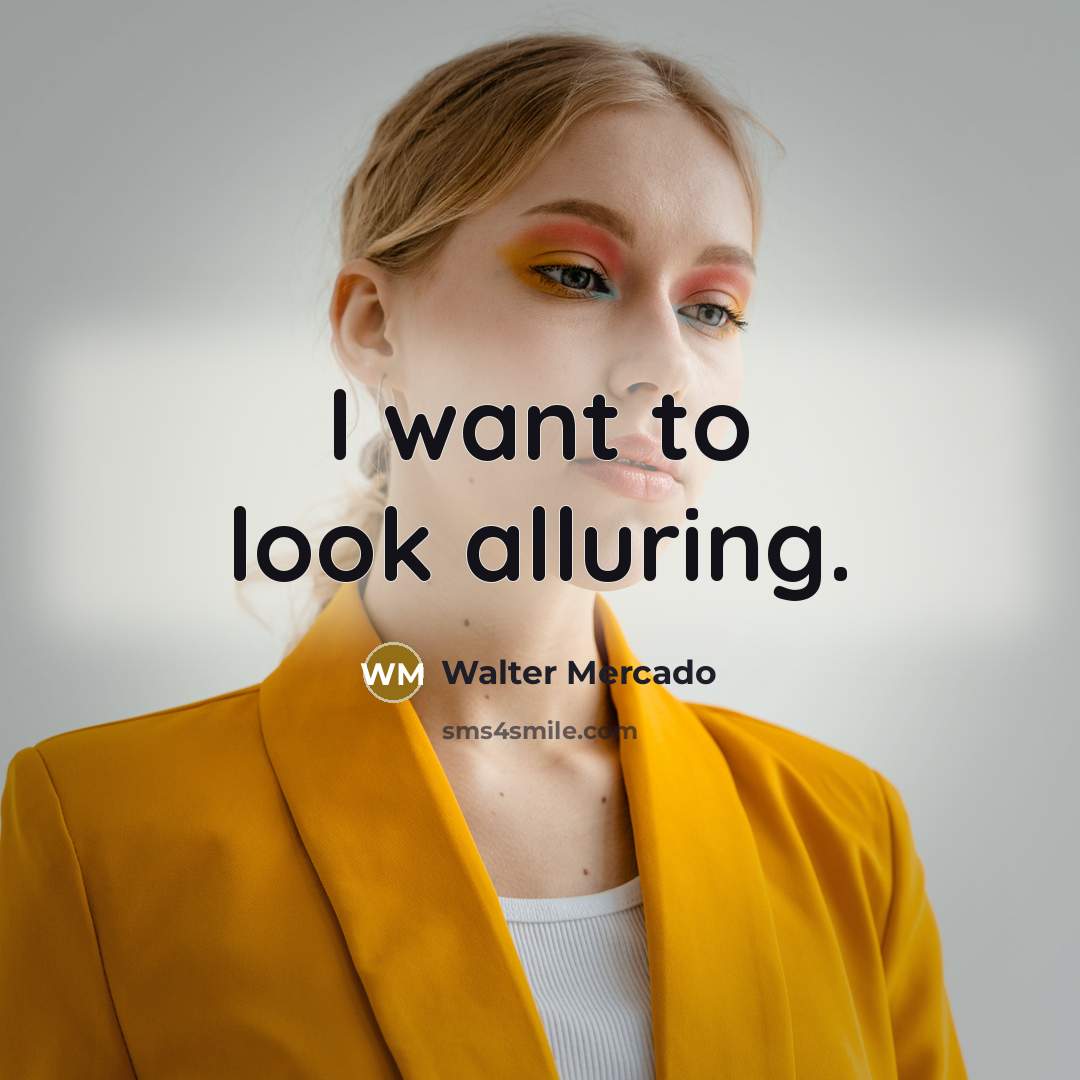 “I want to look alluring.…” quote by Walter Mercado