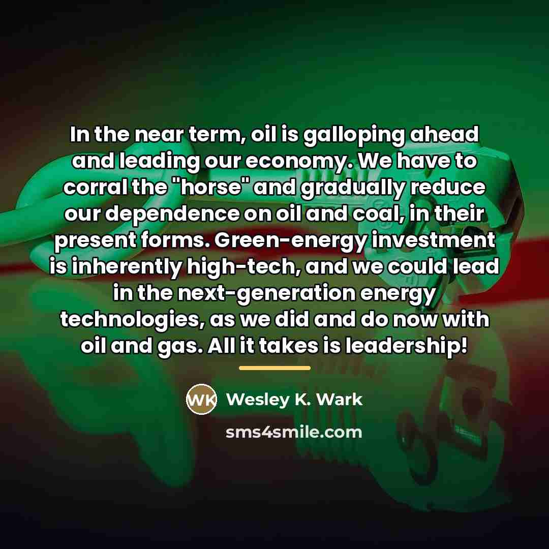 “In the near term, oil is galloping ahead and leading…” quote by Wesley K. Wark