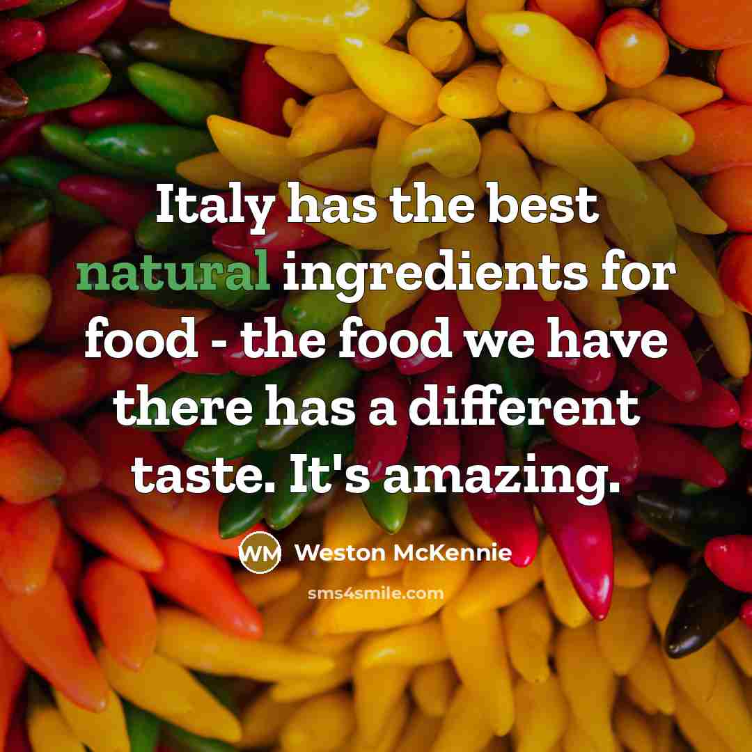 “Italy has the best natural ingredients for food - the…” quote by Weston McKennie