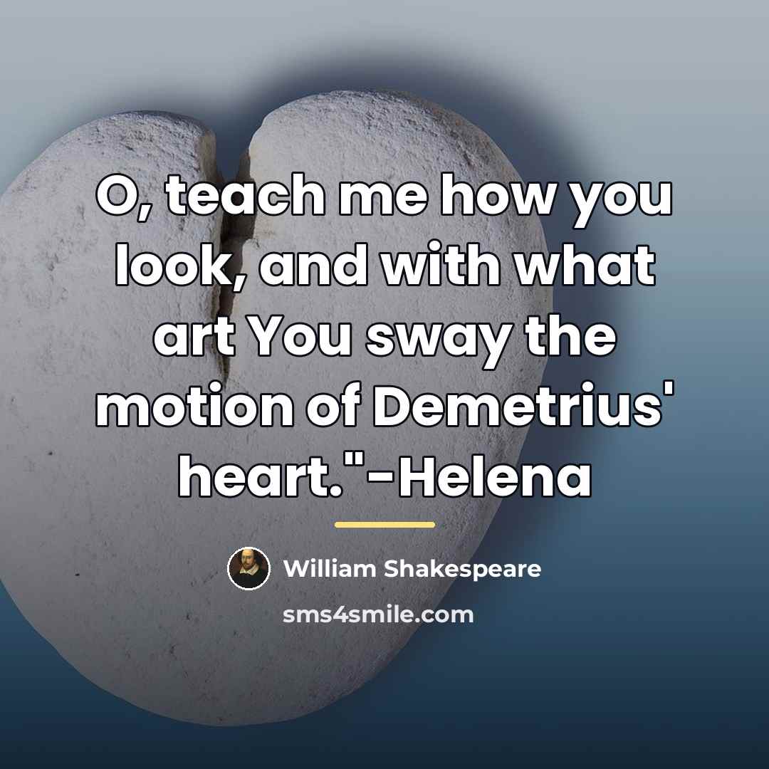 “O, teach me how you look, and with what art…” quote by William Shakespeare