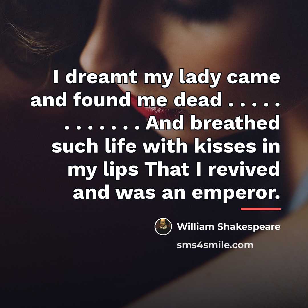 “I dreamt my lady came and found me dead .…” quote by William Shakespeare