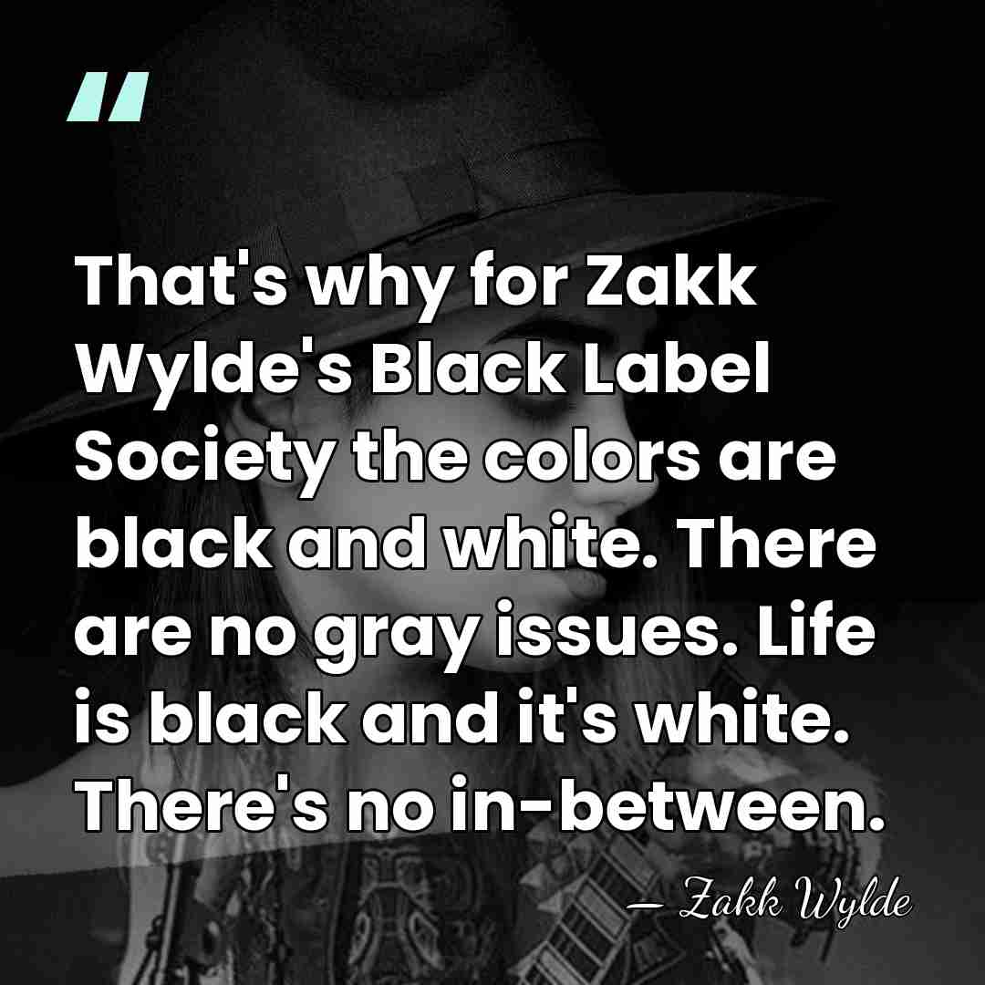 That's why for Zakk Wylde's Black Label Society the colors are black&hellip; - Zakk Wylde